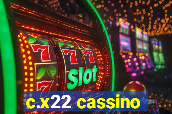 c.x22 cassino